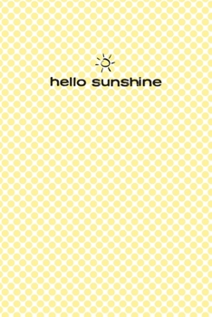 Hello Sunshine Notebook 6"x9"