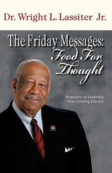 Hardcover The Friday Messages: Food for Thought: Perspectives on Leadership from a Leading Educator Book