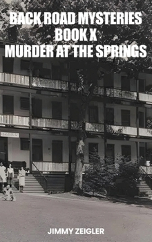 Hardcover Back Road Mysteries Book X: Murder at the Springs Book
