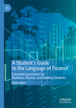 Hardcover A Student's Guide to the Language of Finance: Essential Expressions for Business, Finance, and Banking Students Book