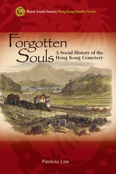 Hardcover Forgotten Souls: A Social History of the Hong Kong Cemetery Book