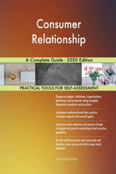 Paperback Consumer Relationship A Complete Guide - 2020 Edition Book