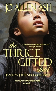 Paperback The Thrice-Gifted Child - Shadow Journey Series Book Two Book