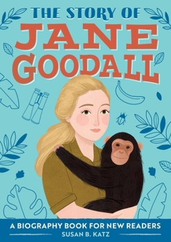 Paperback The Story of Jane Goodall: An Inspiring Biography for Young Readers Book