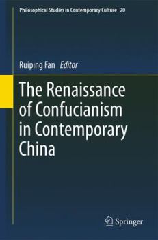 The Renaissance Of Confucianism In Contemporary China (Philosophical Studies In Contemporary Culture)