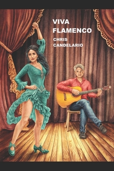 FLAMENCO FIRE: ¡Viva Flamenco!