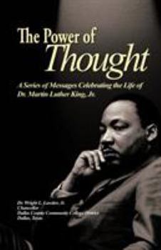 Paperback The Power of Thought: A Series of Messages Celebrating the Life of Dr. Martin Luther King, Jr. Book