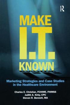 Make It Known: Marketing Strategies and Case Studies in the Healthcare Environment
