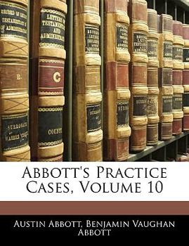 Paperback Abbott's Practice Cases, Volume 10 Book