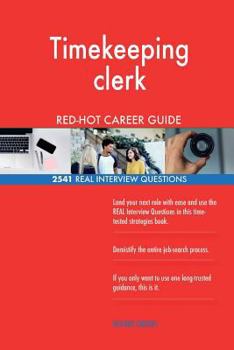 Timekeeping clerk RED-HOT Career Guide; 2541 REAL Interview Questions