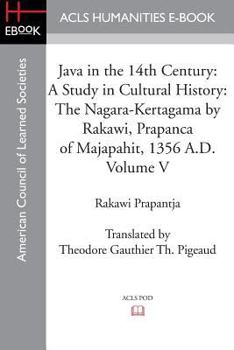 Paperback Java in the 14th Century: A Study in Cultural History The Nagara-Kertagama by Rakawi, Prapanca of Majapahit, 1356 A.D. Book