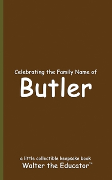 Celebrating the Family Name of Butler (Celebrating Family Names Book)