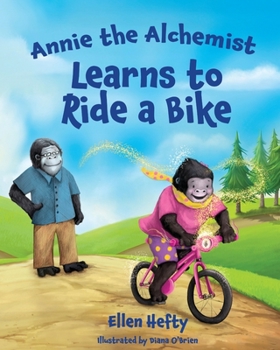 Paperback Annie the Alchemist Learns to Ride a Bike Book