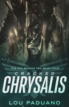 Cracked Chrysalis: DSA Season Two, Book Four