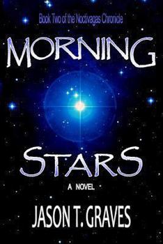 Paperback Morning Stars: Book Two of the Noctivagas Chronicle Book