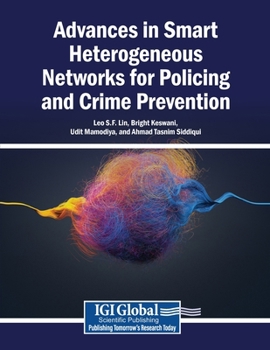 Advances in Smart Heterogeneous Networks for Policing and Crime Prevention