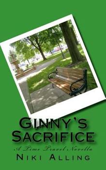 Paperback Ginny's Sacrifice - A Time Travel Novella Book