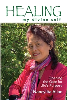 Paperback Healing my divine self: Opening the gate for life's purpose Book