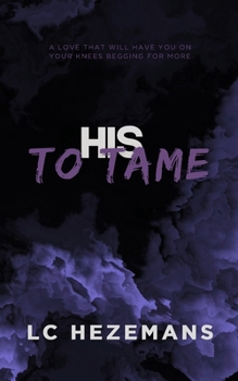 Paperback His to Tame (The Tortured Hearts Series) Book