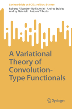 Paperback A Variational Theory of Convolution-Type Functionals Book