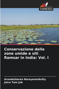 Conservazione delle zone umide e siti Ramsar in India: Vol. I