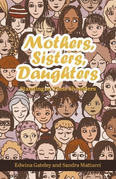 Paperback Mothers, Sisters, Daughters: Standing on Their Shoulders Book