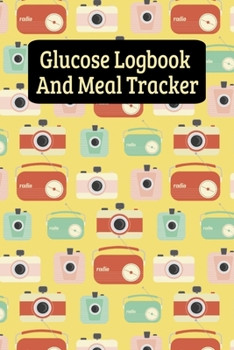 Glucose Logbook And Meal Tracker: Daily Diabetes Food Journal And Blood Sugar Log - Retro Cameras And Radios (6"x9")