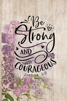 Be Strong and Courageous Joshua 1:9: Blank Lined Journal with Purple Antique Floral Design