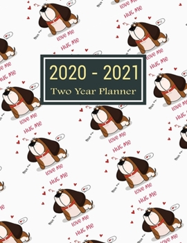 Paperback 2020-2021 Two Year Planner: Dogs Need Love Two Year Planner, Two Year Calendar 2020-2021, Daily Monthly Planner 2020 Size 8.5 x 11 Inch, 24 Months Book
