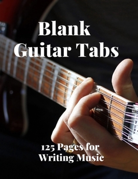 Paperback Blank Guitar Tabs: 125 Pages of Guitar Tabs with Six 6-line Staves and 7 blank Chord diagrams per page. Write Your Own Music. Music Compo Book