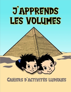 Paperback J'apprends les volumes Cahier d'activités ludiques: Cahier d'activités idéal pour les vacances, les loisirs apprendre les volumes Un livre pour dévelo [French] Book