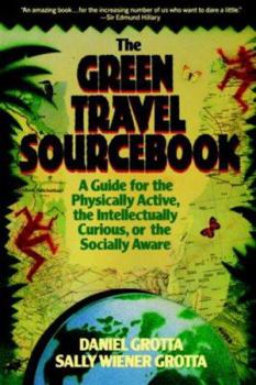 Paperback The Green Travel Sourcebook: A Guide for the Physically Active, the Intellectually Curious, or the Socially Aware Book