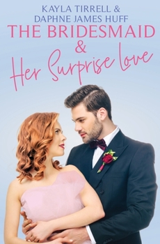 Paperback The Bridesmaid & Her Surprise Love Book