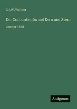 Paperback Der Concordienformel Kern und Stern: Zweiter Theil [German] Book