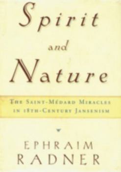 Paperback Spirit and Nature: The Saint-Médard Miracles in 18th-Century Jansenism Book