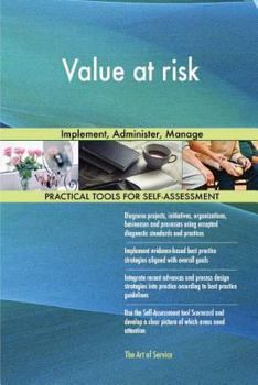 Value at Risk: Implement, Administer, Manage