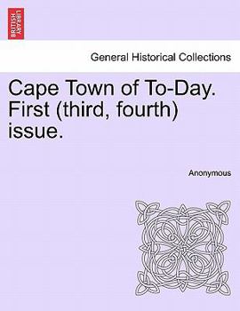 Paperback Cape Town of To-Day. First (Third, Fourth) Issue. Book