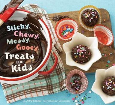 Hardcover Sticky, Chewy, Messy, Gooey Treats for Kids Book