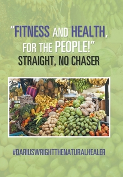 Hardcover "Fitness and Health, for the People!" Straight, No Chaser Book