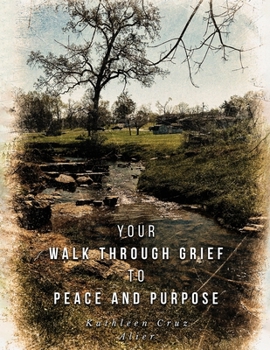 Paperback Your Walk Through Grief to Peace and Purpose Book