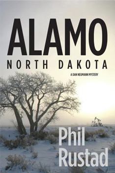 Paperback Alamo North Dakota: A Dan Neumann Mystery Book