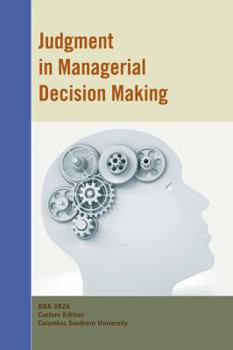 Unknown Binding Judgment in Managerial Decision Making (Rev: 7 Custom) Book