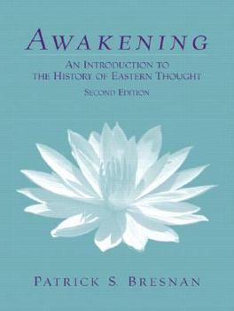 Awakening: An Introduction to the History of Eastern Thought (3rd Edition)