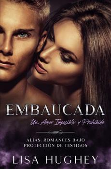 Paperback Embaucada: Un Amor Imposible y Prohibido (ALIAS: Romances bajo Protección de Testigos) (Spanish Edition) [Spanish] Book
