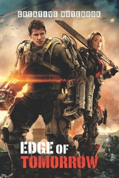 EDGE OF TOMMOROW Creative Notebook: Organize Notes, Ideas, Follow Up, Project Management, 6" x 9" (15.24 x 22.86 cm) - 110 Pages - Durable Soft Cover - Line
