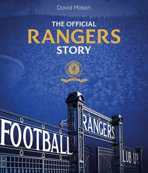 Hardcover The Rangers Story: 150 Years of a Remarkable Football Club Book