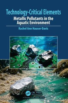 Hardcover Technology-Critical Elements: Metallic Pollutants in the Aquatic Environment Book