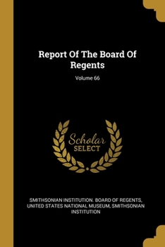 Paperback Report Of The Board Of Regents; Volume 66 Book