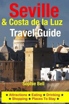 Paperback Seville & Costa de la Luz Travel Guide: Attractions, Eating, Drinking, Shopping & Places To Stay Book