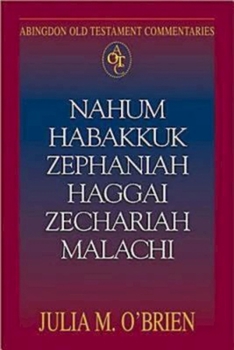 Nahum, Habakkuk, Zephaniah, Haggai, Zechariah, Malachi (Abingdon Old Testament Commentaries) - Book  of the Abingdon Old Testament Commentary